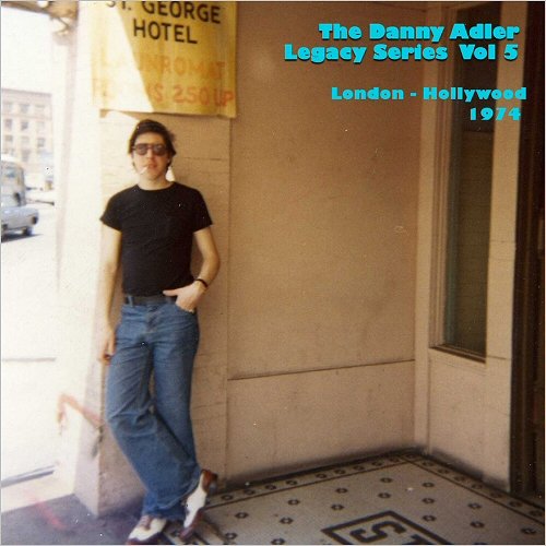 Danny Adler - The Danny Adler Legacy Series Vol. 5: London To Hollywood 1974 (2012)