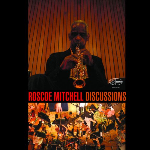 Roscoe Mitchell - Discussions (2017) [Hi-Res]