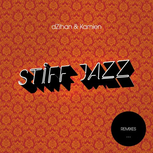 dZihan & Kamien - Stiff Jazz (Remixes) (2017) flac