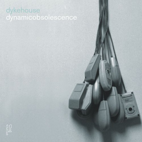 Dykehouse - Dynamic Obsolescence (2001) FLAC