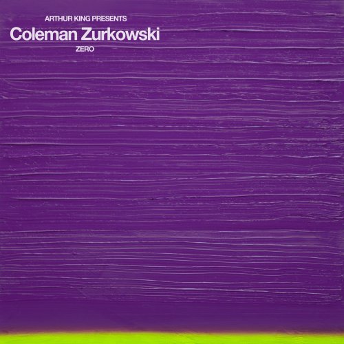 Coleman Zurkowski - Arthur King Presents Coleman Zurkowski: ZERO (2018) [Hi-Res]