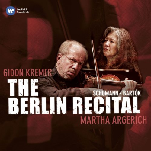 Martha Argerich, Gidon Kremer - The Berlin Recital (2009)