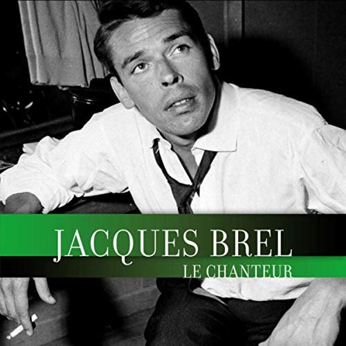 Jacques Brel - Le Chanteur (Live) (2018)