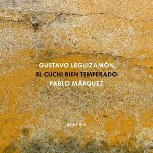 Pablo Márquez - Gustavo Leguizamón El Cuchi bien temperado (2015) [Hi-Res]