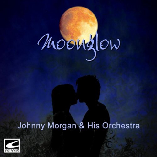 Johnny Morgan & His Orchestra - Moonglow (2018)