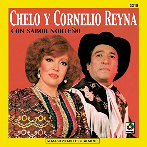 Chelo Y Cornelio Reyna Con Norteño - Con Sabor Norteño - Chelo Y Cornelio Rey (1999)