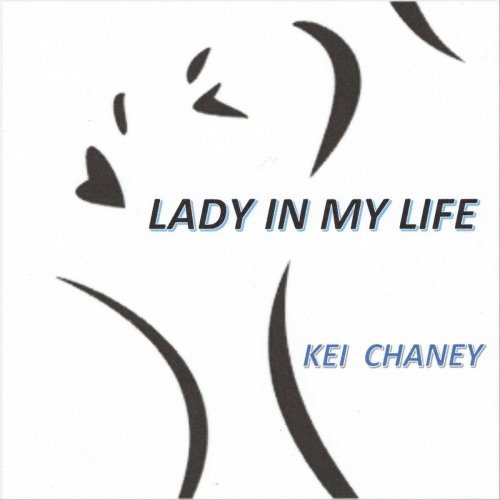 Kei Chaney - Lady in My Life (2018)