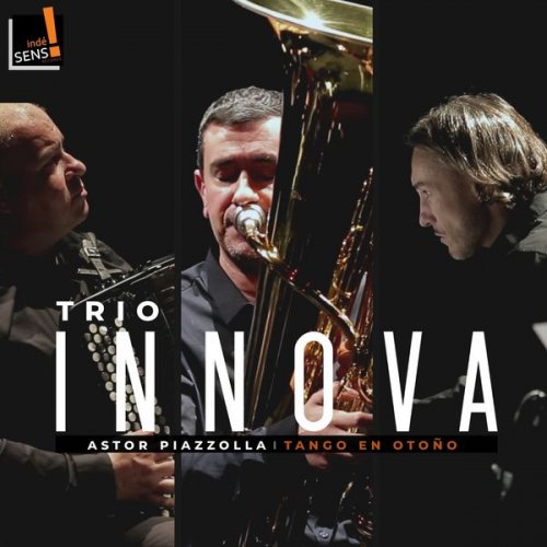 Trio Innova - Piazzolla: Tango en Otoño (2018) [Hi-Res]