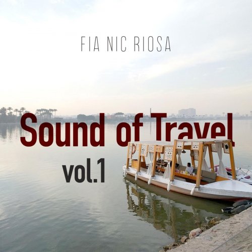 Fia Nic Riosa - Sound of Travel, Vol. 1 (2018)