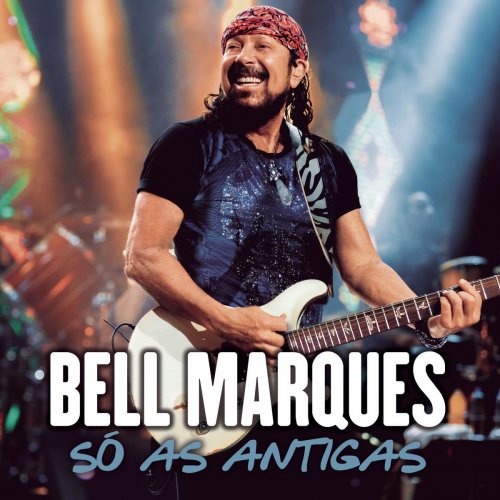 Bell Marques - Só as Antigas (Ao Vivo) (2018)