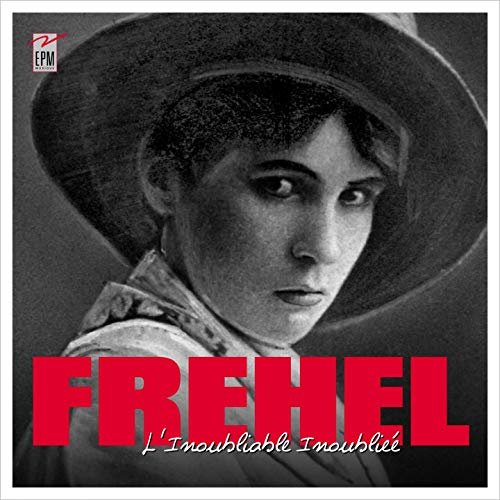 Fréhel - L'inoubliable inoubliée (2018)