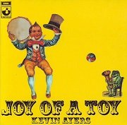 Kevin Ayers - Joy Of A Toy (Reissue, Remastered) (1969/2004)
