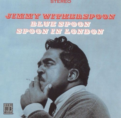 Jimmy Witherspoon - Blue Spoon / Spoon In London (2001)