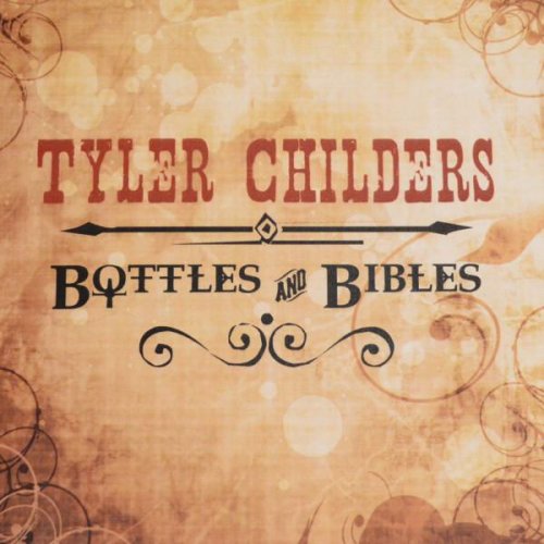 Tyler Childers - Bottles And Bibles (2011)