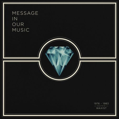 VA - Message In Our Music (1976​-​1983, selected by Waxist) (2017)