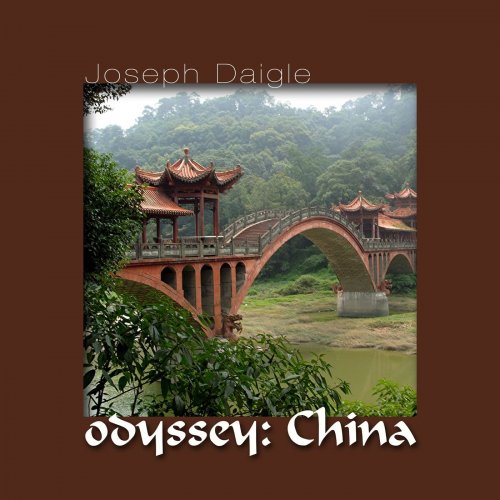 Joseph Daigle - Odyssey: China (2017) [Hi-Res]