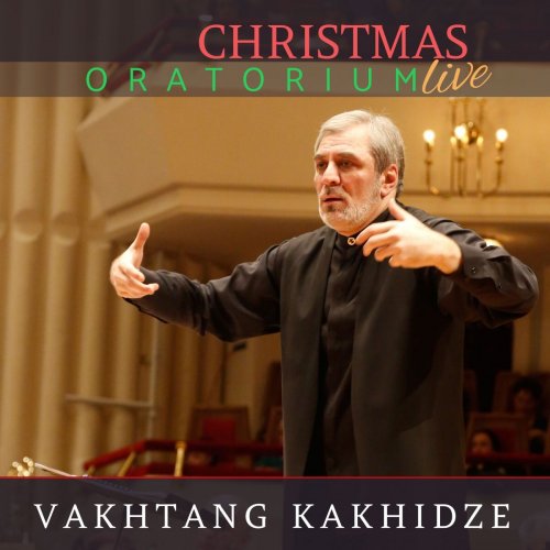 Vakhtang Kakhidze - Christmas Oratorium (Live) (2018)