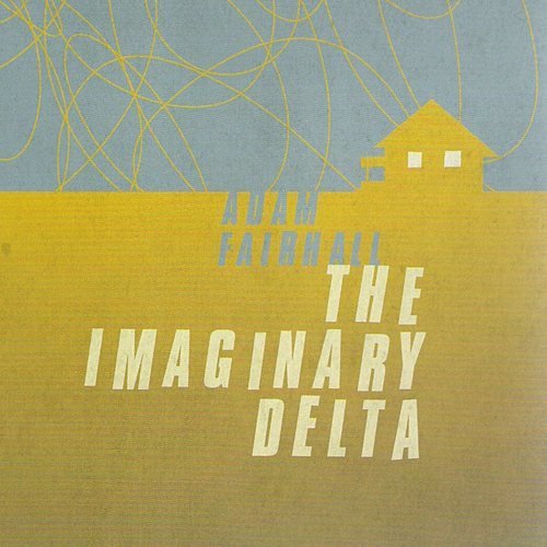 Adam Fairhall - The Imaginary Delta (2012)