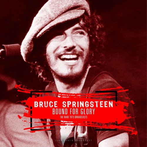 Bruce Springsteen - Bound For Glory 1973 (Live) (2018)