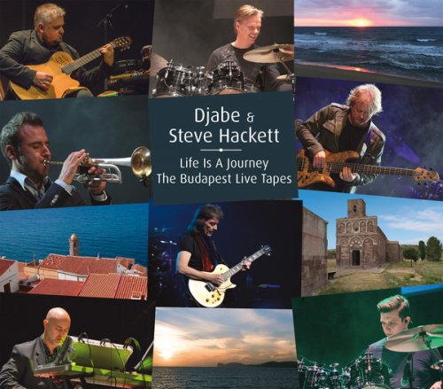 Djabe & Steve Hackett - Life Is A Journey (The Budapest Live Tapes) (2018)