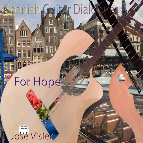 José Visier - Spanish Guitar Dialogues for Hope (2018)