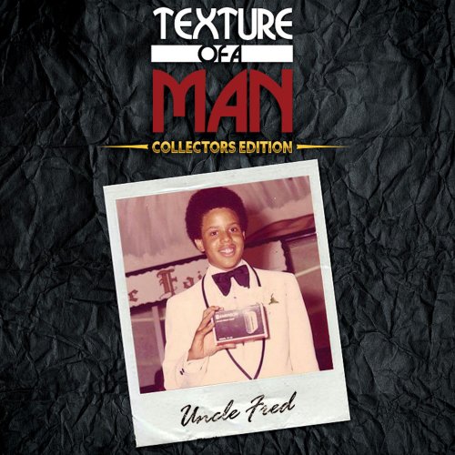 Fred Hammond - Uncle Fred - Texture Of A Man [Collectors Edition] (2018)