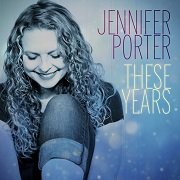 Jennifer Porter - These Years (2018)