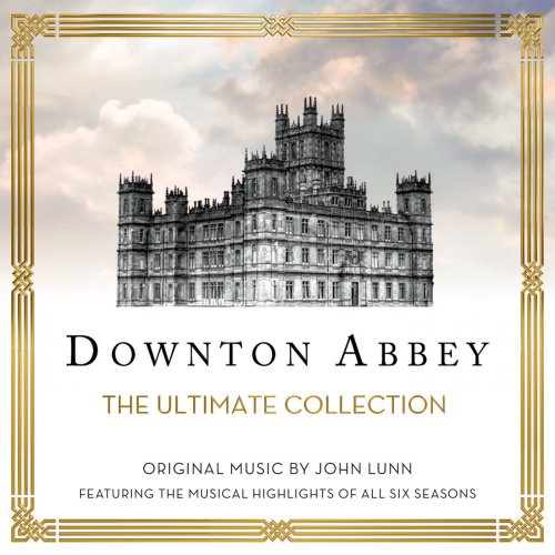The Chamber Orchestra Of London - Downton Abbey - The Ultimate Collection (Music From The Original TV Series) (2015)