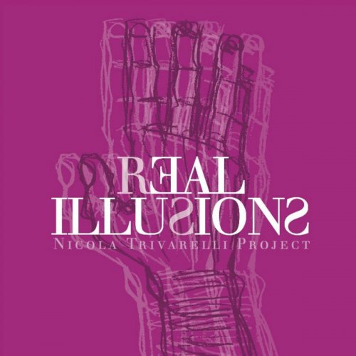 Nicola Trivarelli Project - Real Illusions (2018)