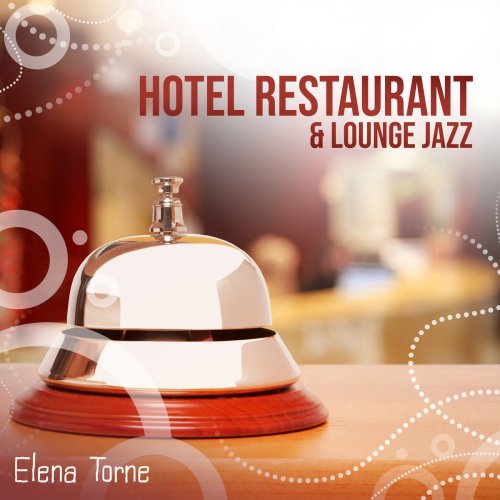 Elena Torne - Hotel Restaurant & Lounge Jazz (2018)