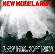 New Model Army - Raw Melody Men (1991)