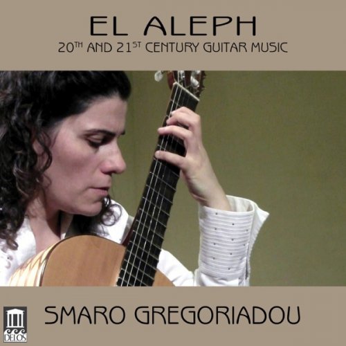 Smaro Gregoriadou - El Aleph 20th & 21st Century Guitar Music (2016) [Hi-Res]