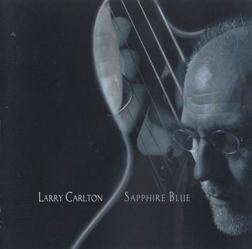 Larry Carlton - Sapphire Blue (2003) CD Rip