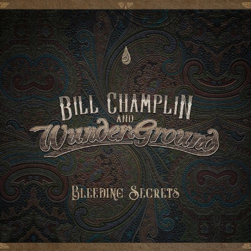 Bill Champlin & Wunderground - Bleeding Secrets (2018)