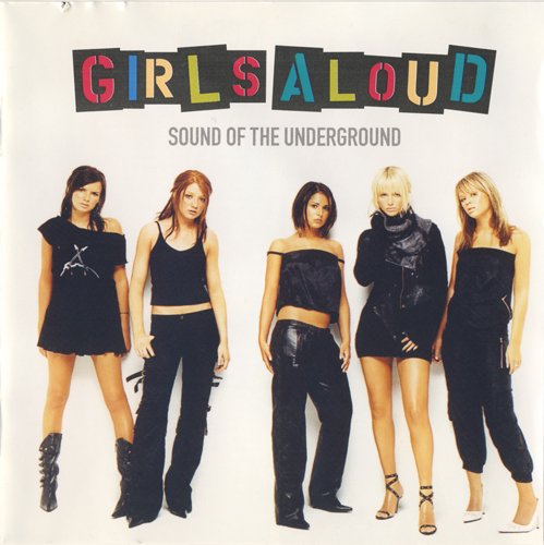 Girls Aloud - Sound Of The Underground (2003)