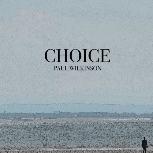 Paul Wilkinson - Choice (2018)