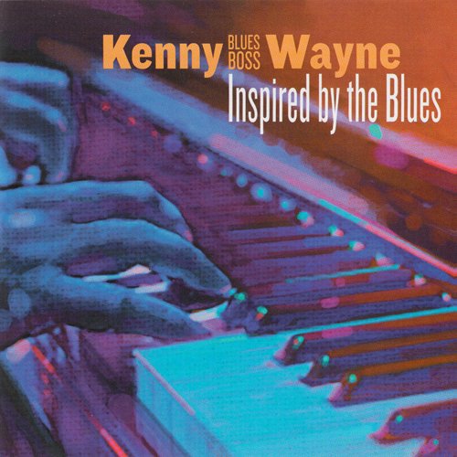 Kenny 'Blues Boss' Wayne - Inspired By The Blues (2018) [CD Rip]