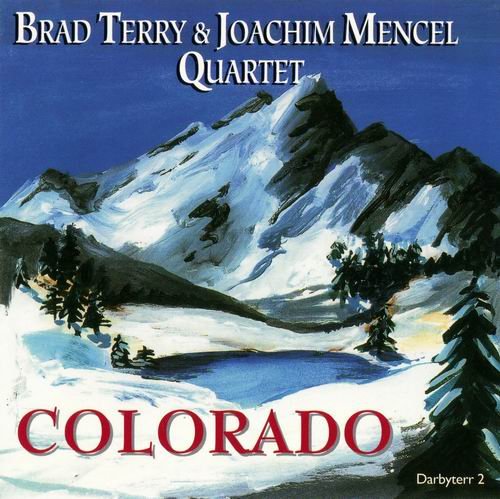 Brad Terry & Joachim Mencel Quartet - Colorado (1997)