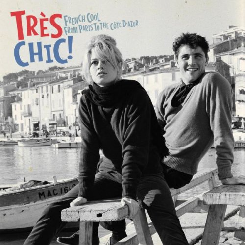 VA - Très chic! - French Cool from Paris to the Côte d'Azur (2013)