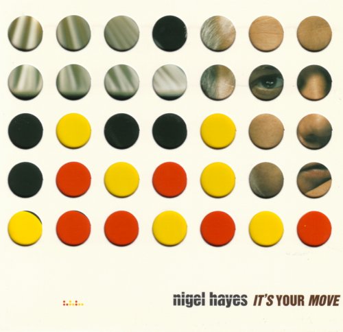 Nigel Hayes - It's Your Move (2003)