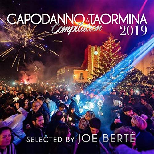 Joe Berte' - Capodanno a Taormina 2019 Compilation (2018)