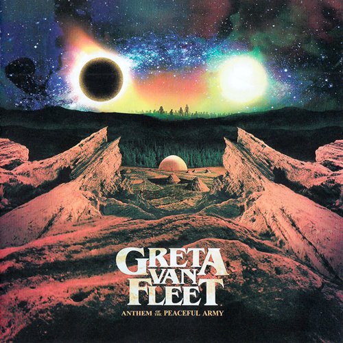 Greta Van Fleet - Anthem Of The Peaceful Army (2018) [CD Rip]