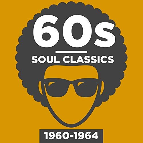 VA - 60s Soul Classics: 1960-1964 (2018)