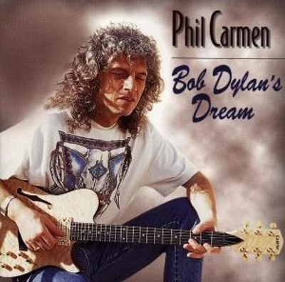 Phil Carmen - Bob Dylan's Dream (1996)