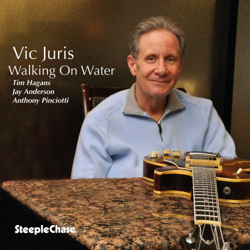 Vic Juris - Walking On Water (2014) FLAC