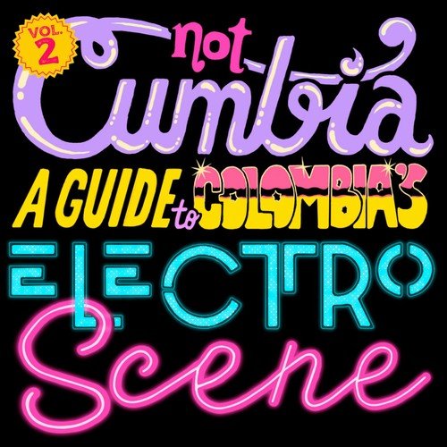 VA - Not Cumbia: A Guide To Colombia's Electro Scene, Vol. 2 (2018)