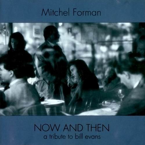 Mitchel Forman - Now and Then (1993)
