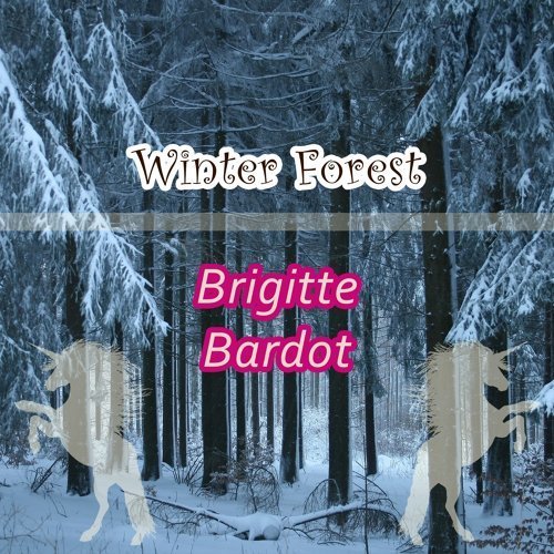 Brigitte Bardot - Winter Forest (2018)