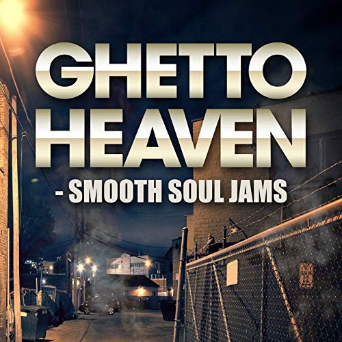 VA - Ghetto Heaven - Smooth Soul Jams (2018)