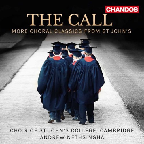 Choir of St. John's College, Cambridge & Andrew Nethsingha - The Call: More Choral Classics from St John's (2015) [Hi-Res]